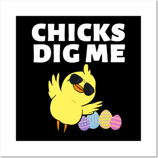 Chicks Dig Me Funny Teen Male Little Boys Easter Kids Fun Posters and Art